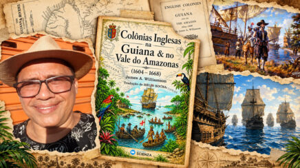 Professor da UNIR traduz obra que resgata tentativas de colonização inglesa na Amazônia