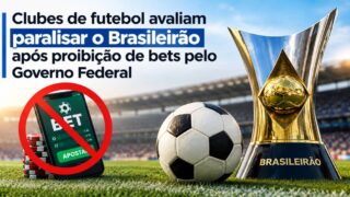 Clubes de futebol avaliam paralisar o Brasileirão após proibição de bets pelo Governo Federal