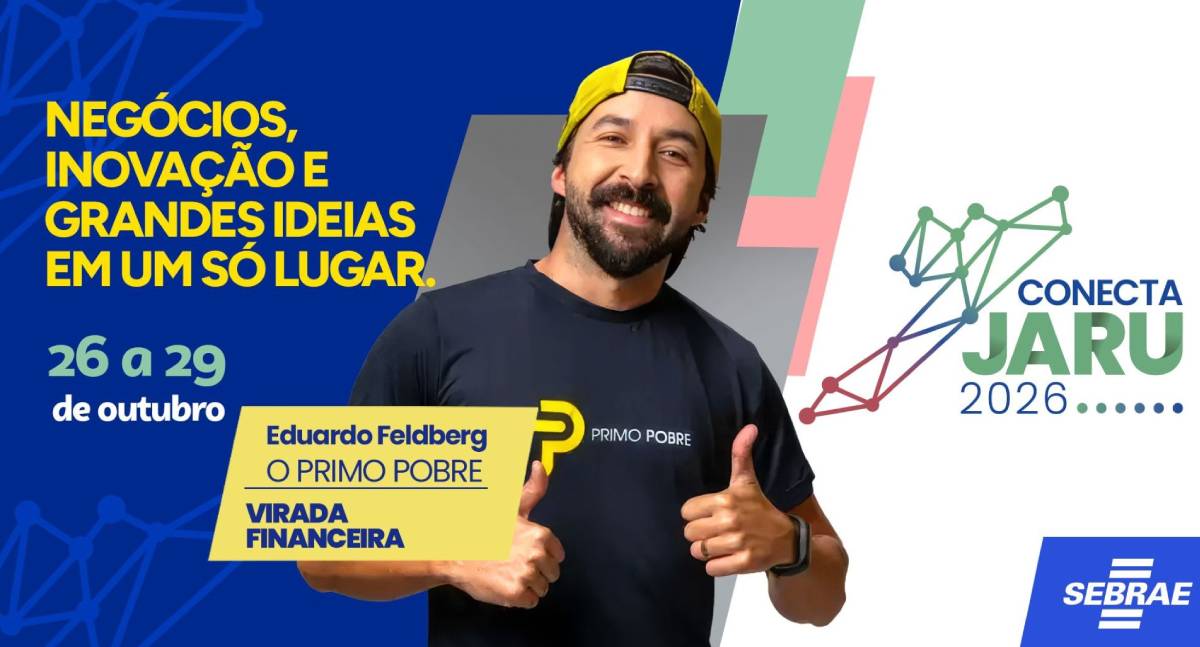 Conecta Jaru 2026 traz Primo Pobre e programação voltada ao empreendedorismo, inclusão e educação financeira