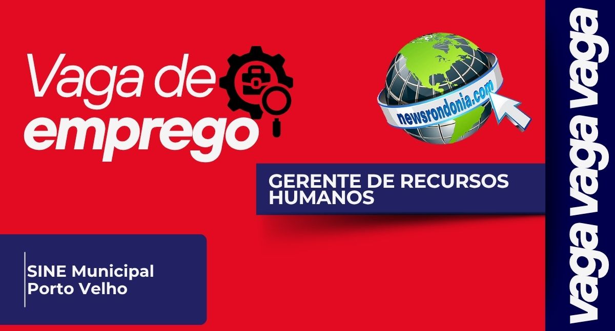 SINE divulga vaga para gerente de Recursos Humanos em Porto Velho