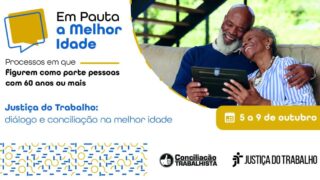 Justiça do Trabalho faz mutirão de conciliações de processos envolvendo pessoas idosas