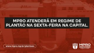 MPRO atenderá em regime de plantão na sexta-feira, em razão da data de criação do Município de Porto Velho