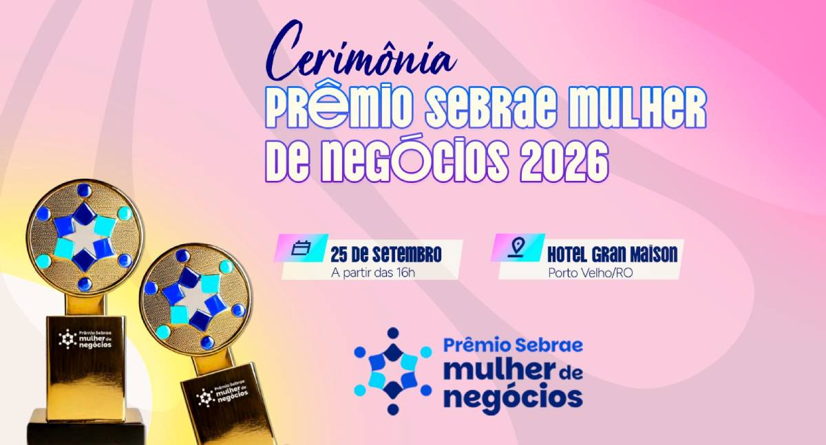 Prêmio Sebrae Mulher de Negócios 2026 reconhece histórias de transformação pelo empreendedorismo