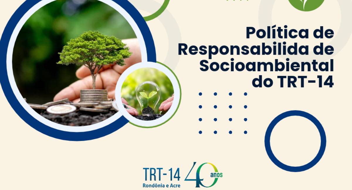 TRT-14 atualiza Política de Responsabilidade Socioambiental com foco em sustentabilidade, inclusão e acesso à Justiça