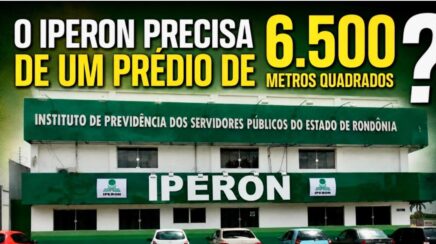 OPINIÃO DE PRIMEIRA – Projeto de novo prédio do Iperon gera questionamentos sobre licitação e custos em Rondônia