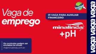 Vaga de emprego: Minalinda busca auxiliar financeiro