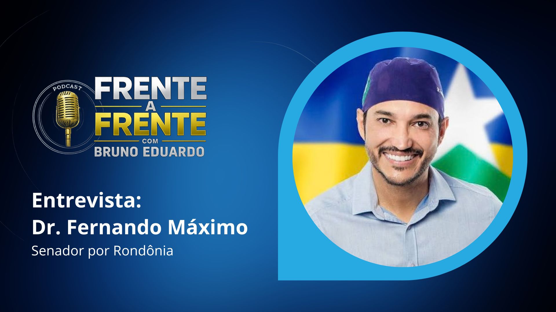 Frente a Frente: Dr. Fernando Máximo fala sobre prioridades no Senado