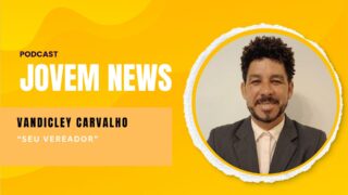 Jovem News: Vandicley Carvalho fala sobre “Seu Vereador” e planos para 2028