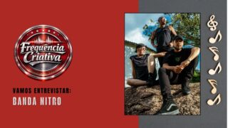 Frequência Criativa: Banda Nitro revisita sua história no rock
