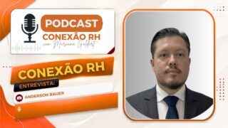 Conexão RH: Anderson Bauer fala sobre carreira e empreendedorismo