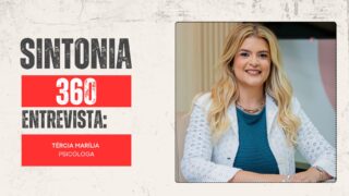 Sintonia 360: Tércia Marília e os caminhos para a inclusão