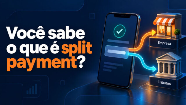 Você sabe o que é split payment? Entenda como funciona