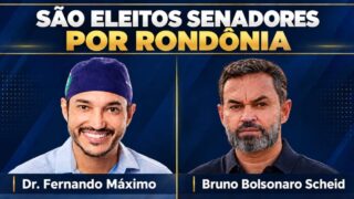 Bruno Scheid e Fernando Máximo são eleitos Senadores por Rondônia