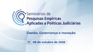 CNJ realiza seminário sobre Gestão, Governança e Inovação