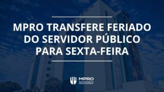 Ministério Público de Rondônia transfere feriado do Dia do Servidor Público para sexta-feira (30)