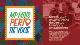 MPRO cria cinco núcleos especializados para reforçar direitos humanos em Rondônia