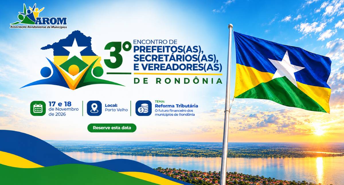 Reforma Tributária será o tema central do 3º Encontro de Prefeitos(as), Secretários(as) e Vereadores(as) de Rondônia
