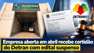 Empresa aberta em abril recebe certidão de aptidão do Detran com edital suspenso