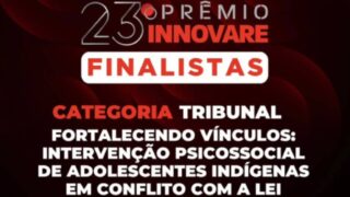 Tribunal de Justiça de Rondônia é finalista do Prêmio Innovare com projeto voltado a jovens indígenas